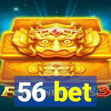 56 bet